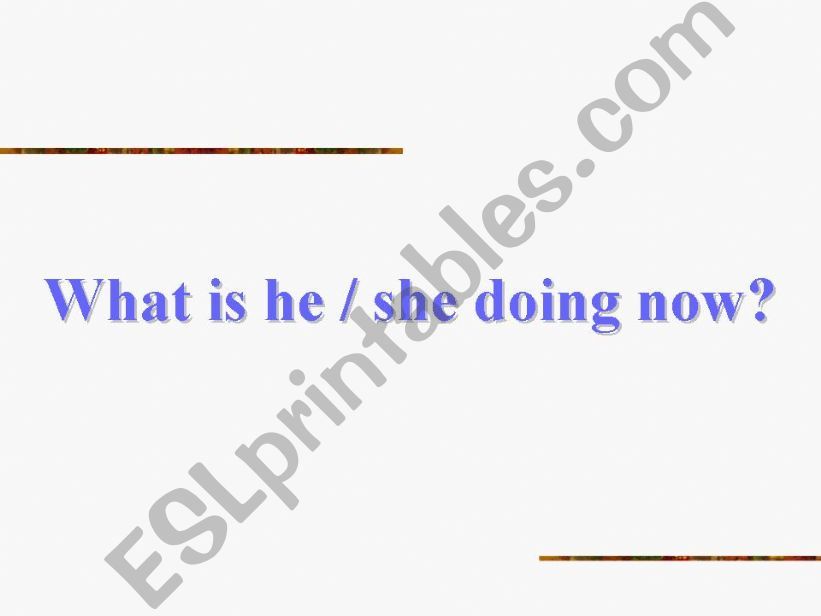 What`s he/she doing? powerpoint